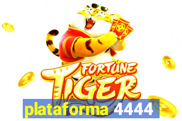 plataforma 4444